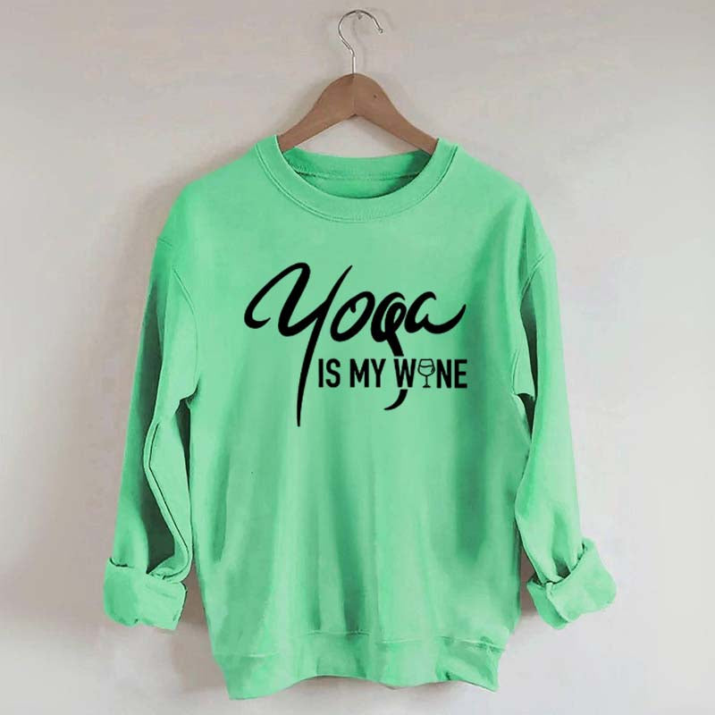 Yoga Is My Wine Sweatshirt