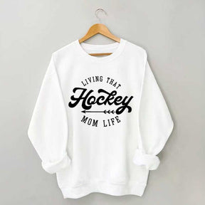 Living That Mom Life Hockey Sweatshirt