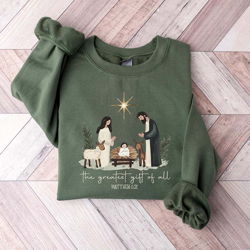 Greatest Gift Of All Nativity Scene Sweatshirt