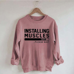 Installing Muscles Funny Fitness Sweatshirt