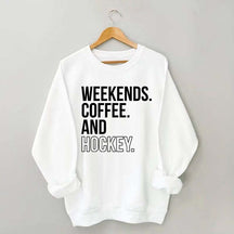 Weekend Coffee and Hockey Sweatshirt