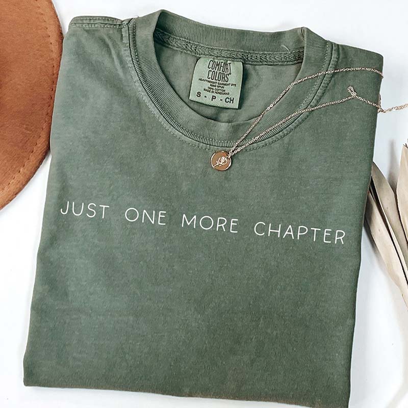 Just One More Chapter Bookish T-Shirt