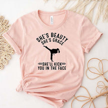 She's Beauty She's Grace She'll Kick You In The Face T-Shirt