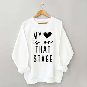 My Heart Is On That Stage Dance Mom Sweatshirt