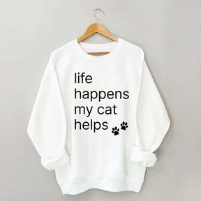 Life Happens My Cat Helps Sweatshirt