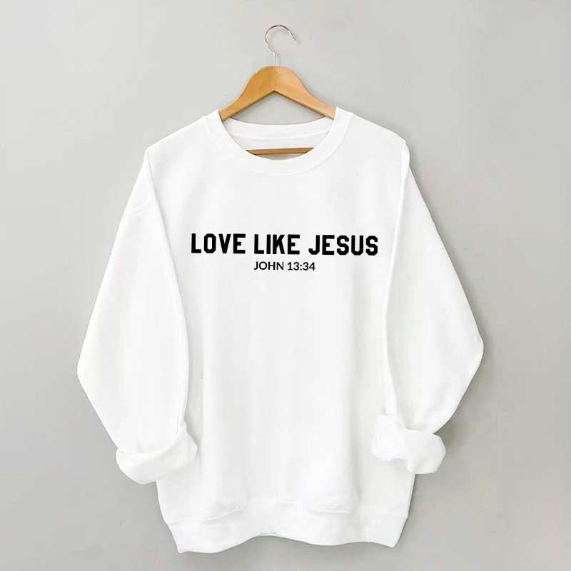 Love Like Jesus Mid Weight Sweatshirt