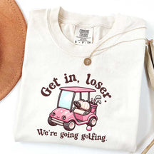 Get In Loser We're Going Golfing Ladies Golf T-Shirt