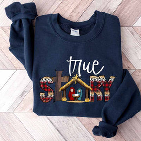 True Story Nativity Sweatshirt