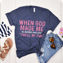 When God Made Me T-Shirt