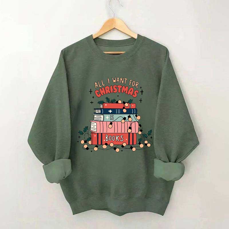 All I Want For Christmas Book Sweatshirt