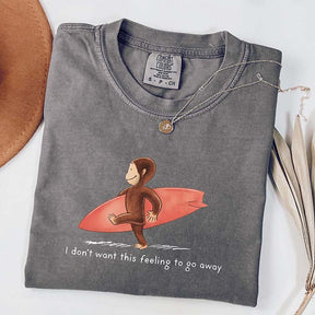 I Don't Want This Feeling To Go Away Vacation T-Shirt