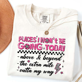 Places I Won't Be Going Today T-Shirt