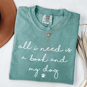 All I Need Is A Book And My Dog T-Shirt