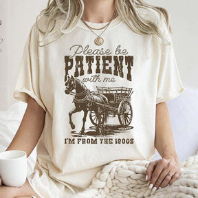 Please Be Patient Horse Western T-Shirt