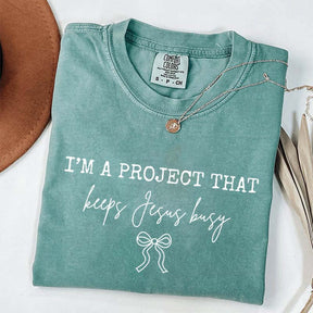 I'm Project That Keeps Jesus Busy T-Shirt