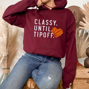 Classy Until Tipoff Hoodie