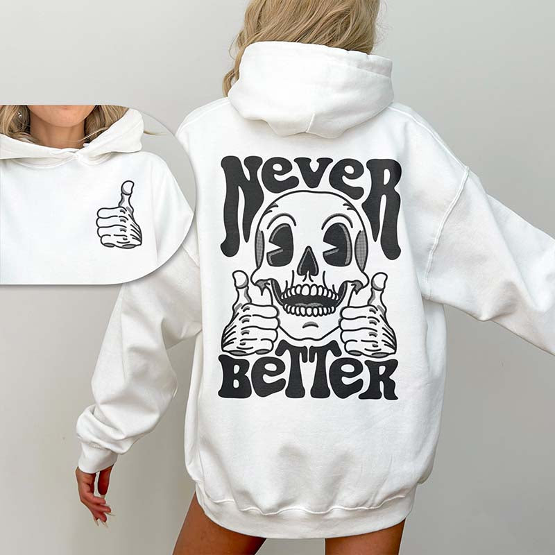 Never Better Skeleton Hoodie