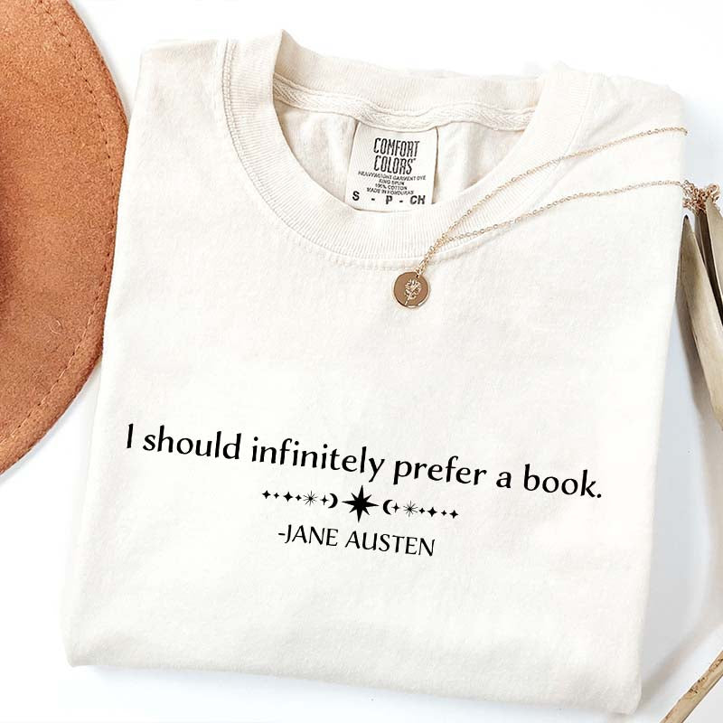 I Should Infinitely Prefer a Book T-Shirt