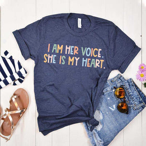 I Am Her Voice She Is My Heart T-Shirt