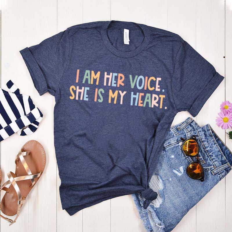 I Am Her Voice She Is My Heart T-Shirt