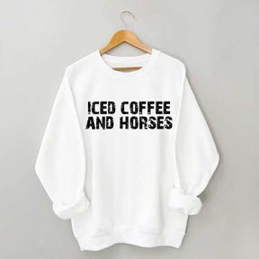 Iced Coffee And Horses Sweatshirt