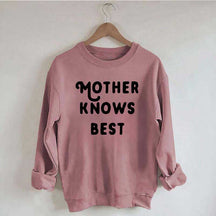 Mother Knows Best Sweatshirt