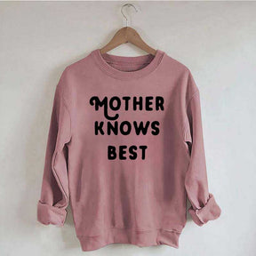 Mother Knows Best Sweatshirt