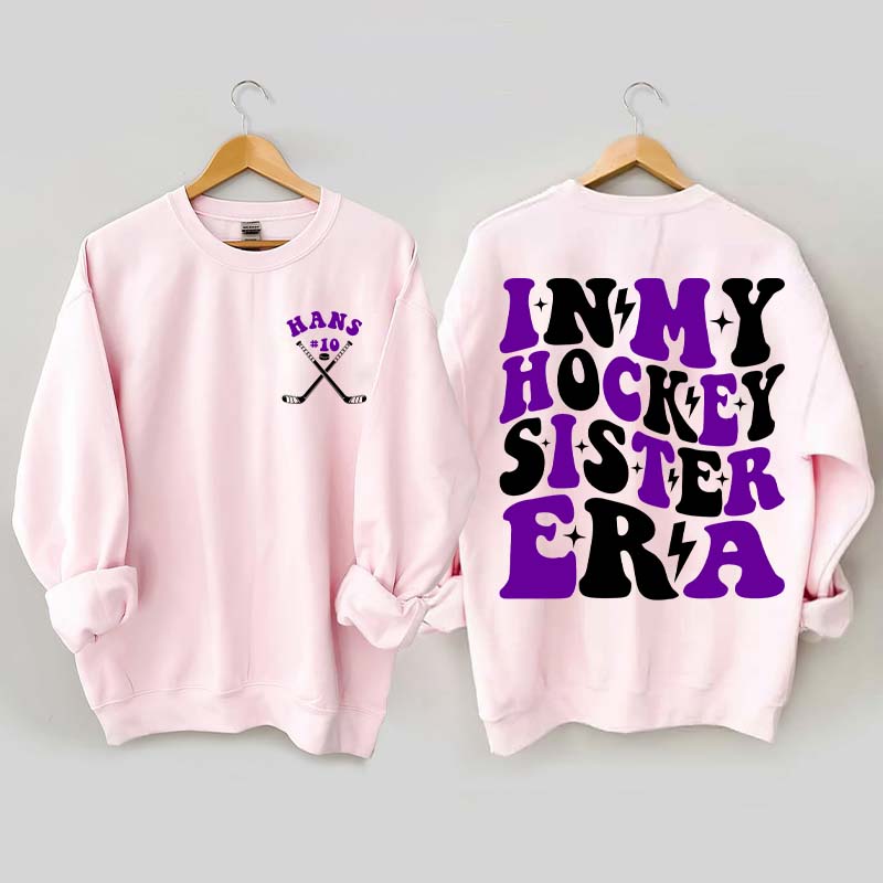 Custom In My Hockey Sister Era Sweatshirt