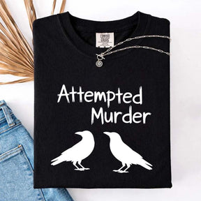Funny Attempted Murder Crow T-Shirt