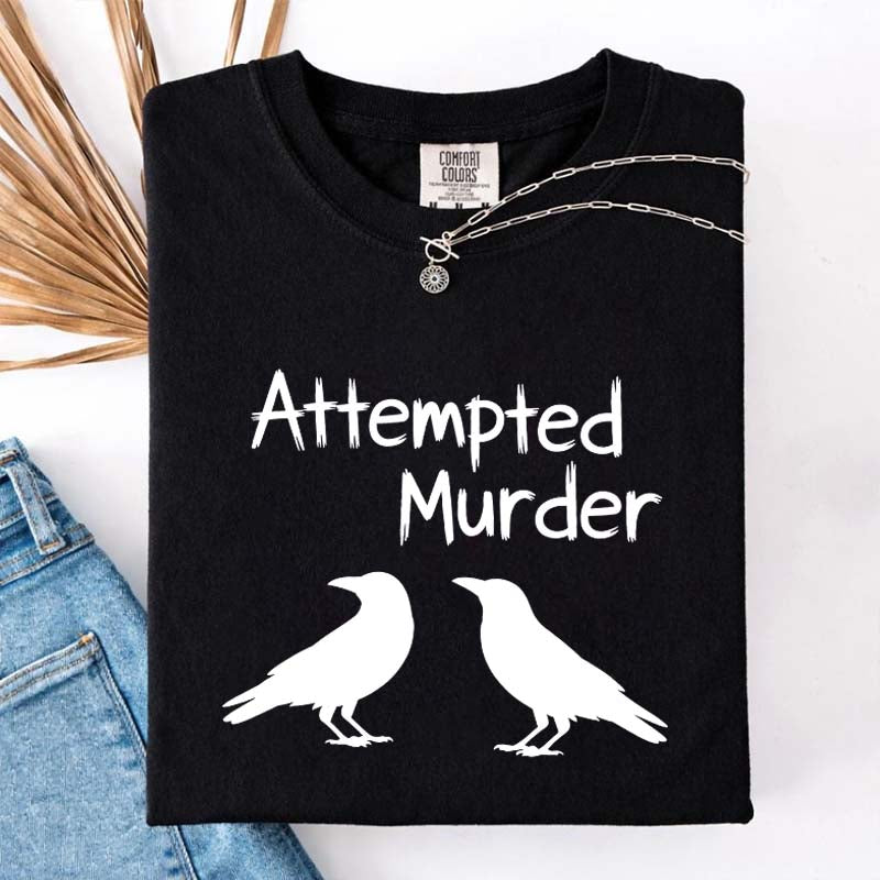 Funny Attempted Murder Crow T-Shirt
