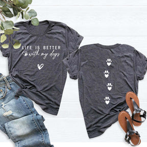 Dog Mom Life is Better with My Dogs T-Shirt