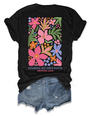 Finding My Own Path Flowers T-Shirt