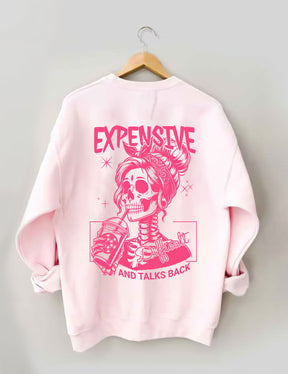 Expensive Difficult And Talks Back Sweatshirt