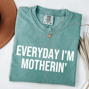 Everyday I'm Motherin T-Shirt