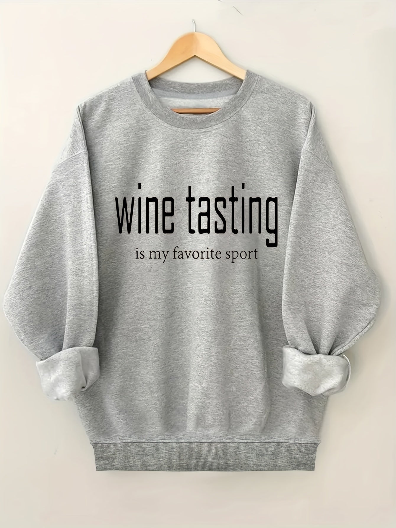 Wine Tasting Is My Favorite Sport Sweatshirt