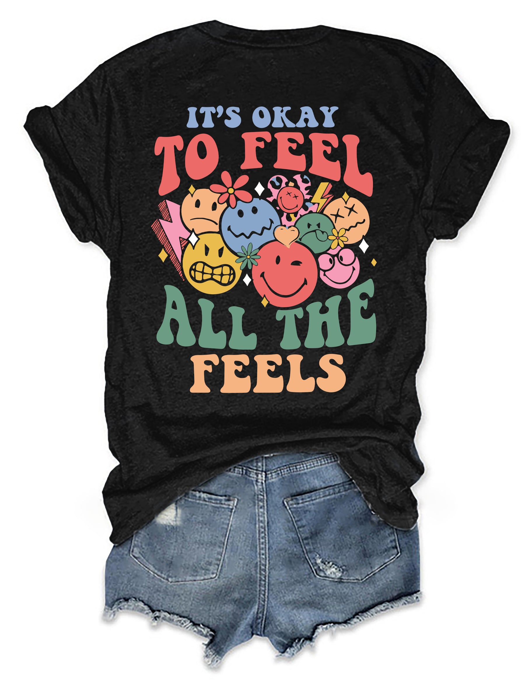 It's Okay To Feel All The Feels T-shirt