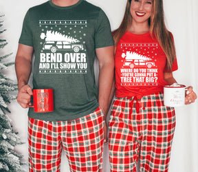 Bend Over And I'll Show You & Where Do You Think You're Gonna Put A Tree That Big Christmas Couple Matching T-Shirt