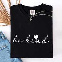 Positive Quote Be Kind T-Shirt