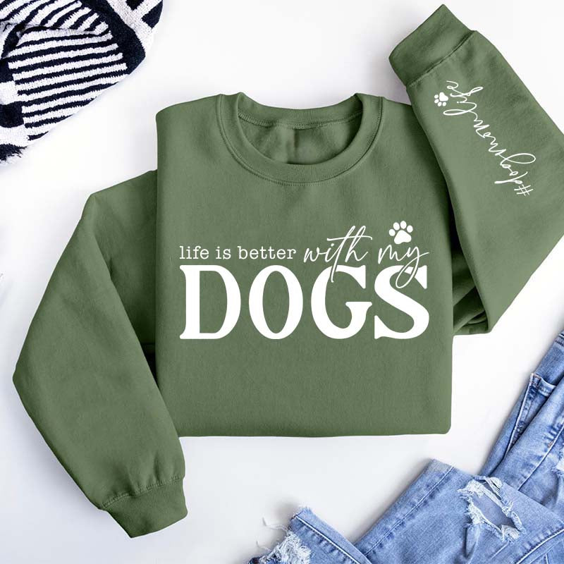 Trendy Life Is Better With My Dogs Sweatshirt