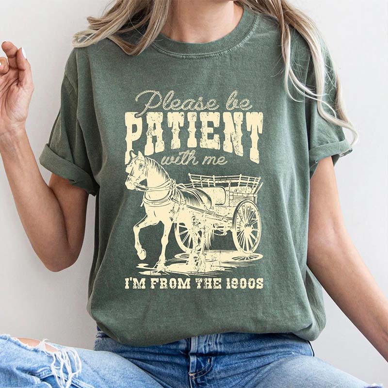 Please Be Patient Horse Western T-Shirt