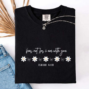 Fear Not I Am With You T-Shirt