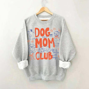 Cute Dog Mom Club Fun Sweatshirt