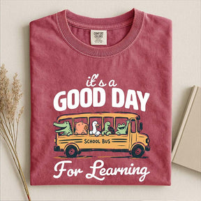 Good Day For Learning T-Shirt