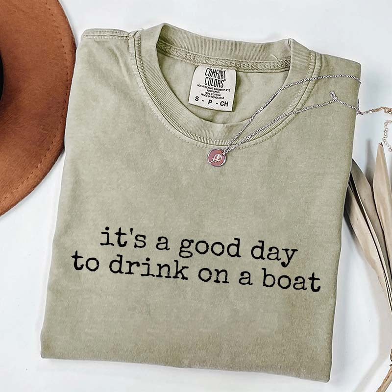 It's a Good Day to Drink on a Boat T-Shirt