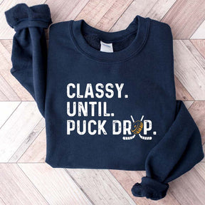Hockey Game Day Classy Until Puck Drop Sweatshirt