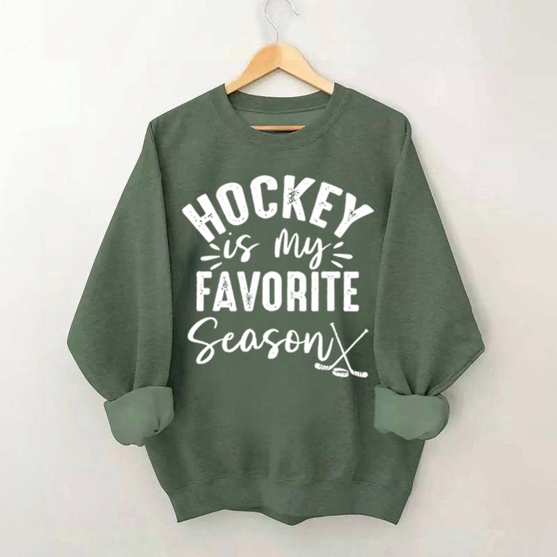Funny Hockey Is My Favorite Season Sweatshirt