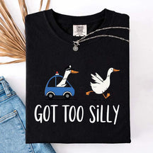 Got Too Silly Goose Jail T-Shirt