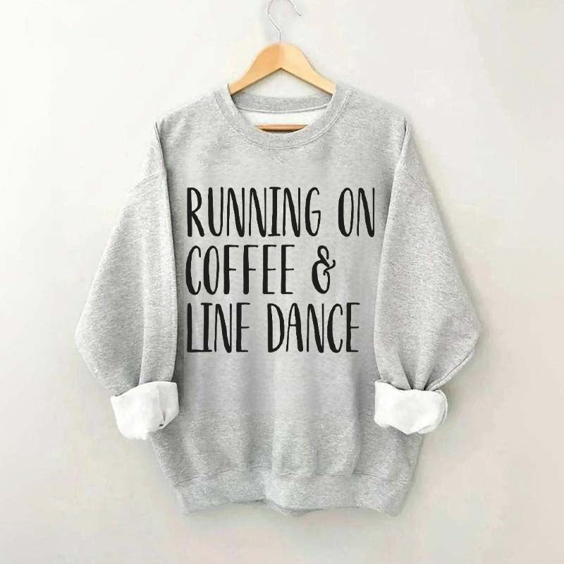Running on Coffee and Line Dance Sweatshirt