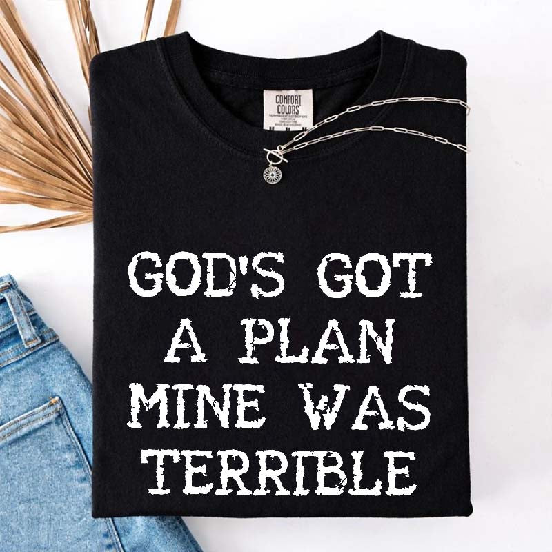 God's Got A Plan Mine Was Terrible T-Shirt