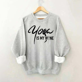 Yoga Is My Wine Sweatshirt